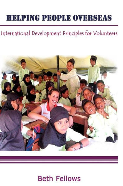 Helping People Overseas: International Development Principles for Volunteers