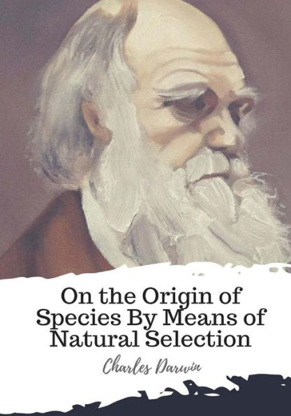 On The Origin Of Species By Means Of Natural Selection - 9781987671872