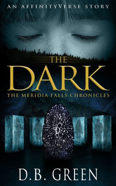 The Dark : A Meridia Falls Fantasy Thriller