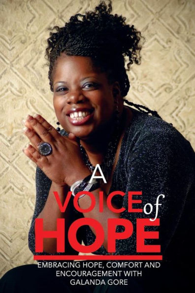 A Voice of Hope: Embracing Hope, Comfort And Encouragement With Galanda Gore