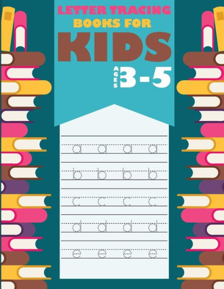 Letter Tracing Books For Kids Ages 3-5 : Letter Tracing Preschool, Letter Tracing, Letter Tracing Preschool, Letter Tracing Preschool, Letter Tracing Workbook - 9781987721485