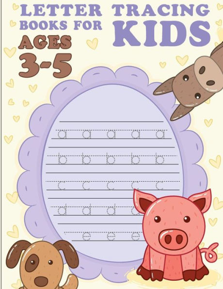 Letter Tracing Books For Kids Ages 3-5 : Letter Tracing Preschool, Letter Tracing, Letter Tracing Preschool, Letter Tracing Preschool, Letter Tracing Workbook - 9781987721652