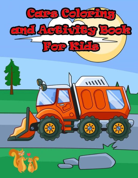 Cars Coloring and Activity Book for Kids: : Activity book for kids in Cars Theme. Fun with Coloring Pages, Count the number, Dot - Dot, Trace Lines ... and more. (Activity book for Kids Ages 3-5)