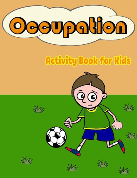 Occupation Activity Book For Kids : : Fun Occupation Theme Activities For Kids. Coloring Pages, Match The Picture, Find The Shadow And More. (Activity Book For Kids Ages 3-5)