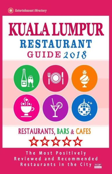 Restaurant Guide 2018 Kuala Lumpur : Best Rated Restaurants In Kuala Lumpur, Malaysia - Restaurants, Bars And Cafes Recommended For Tourist, 2018
