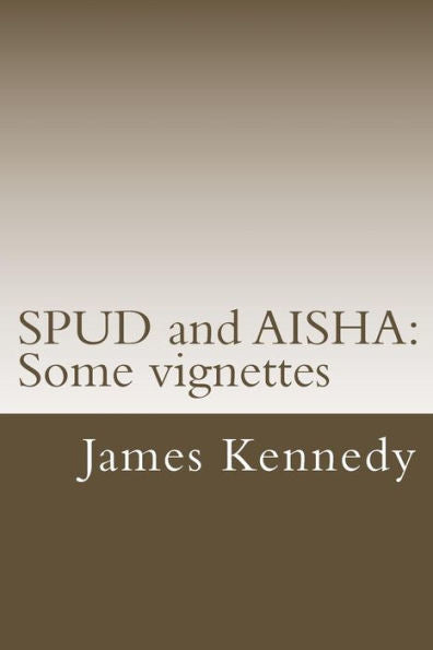 Spud And Aisha : Some Vignettes