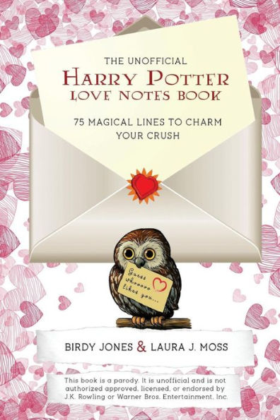 The Unofficial Harry Potter Love Notes Book : 75 Magical Lines To Charm Your Crush