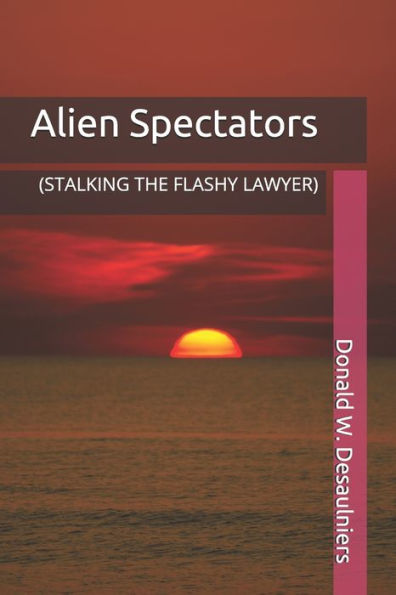 Espectadores alienígenas: (ACECHANDO AL ABOGADO LLAMATIVO)