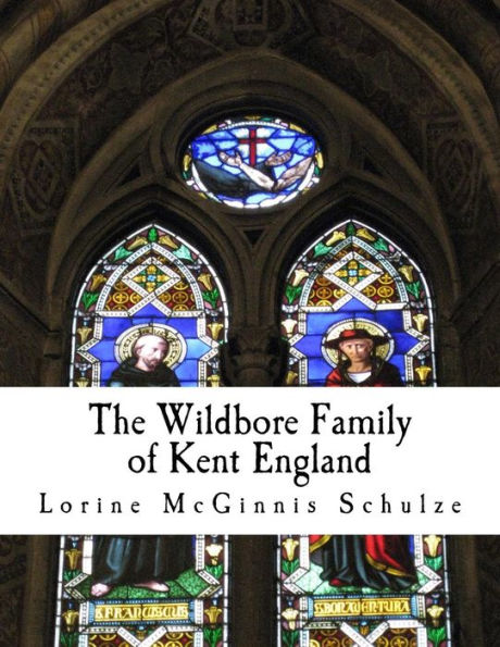 The Wildbore Family Of Kent England