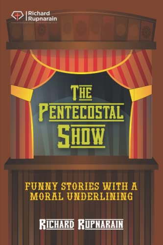 The Pentecostal Show: Funny Stories With A Moral Underlining