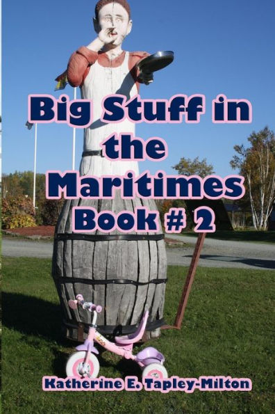 Big Stuff in the Maritimes: Book #2
