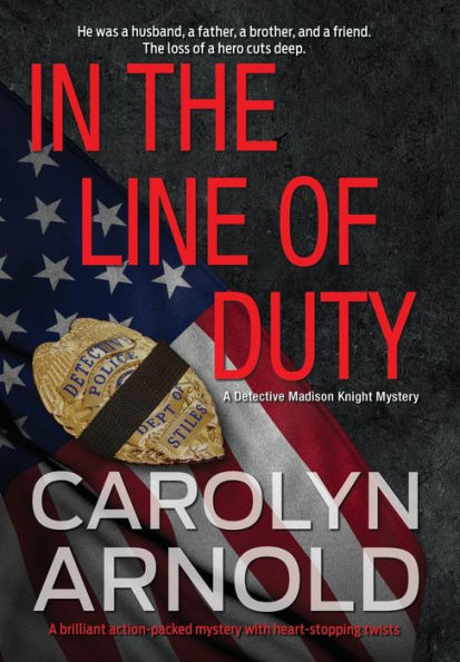 In the Line of Duty: A brilliant action-packed mystery with heart-stopping twists (7) (Detective Madison Knight)