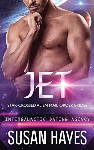 Jet: Star-Crossed Alien Mail Order Brides (Intergalactic Dating Agency)