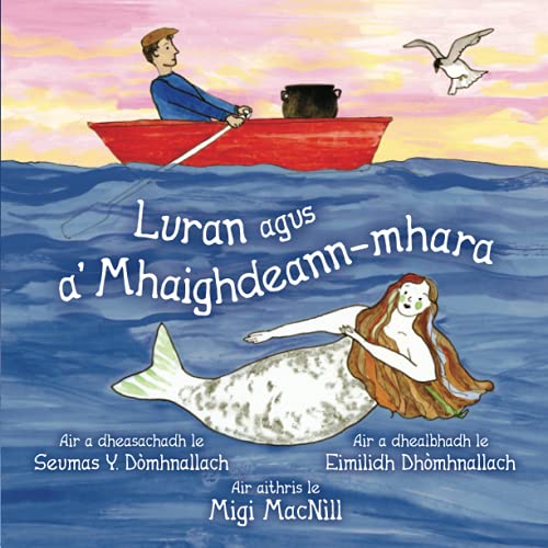 Luran Agus A' Mhaighdeann-Mhara: (Nova Scotia Gaelic Orthography Edition) (Scots Gaelic Edition) - 9781988747866