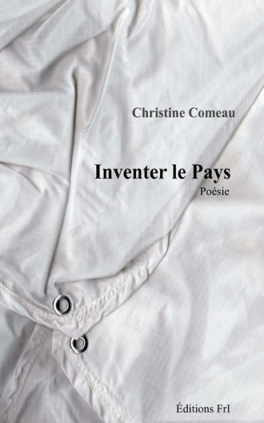 Inventer le pays (Poetry) (French Edition)
