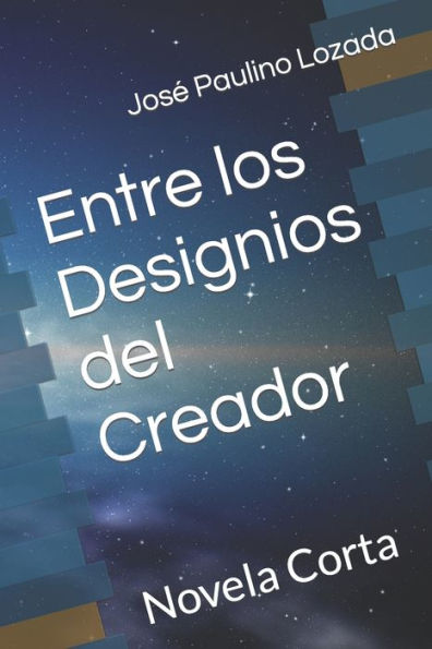Entre los Designios del Creador: Novela Corta (Spanish Edition)