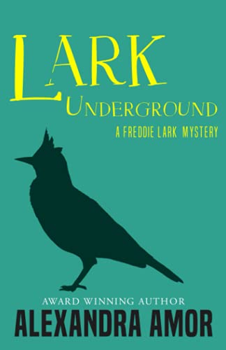 Lark Underground: A Freddie Lark Mystery