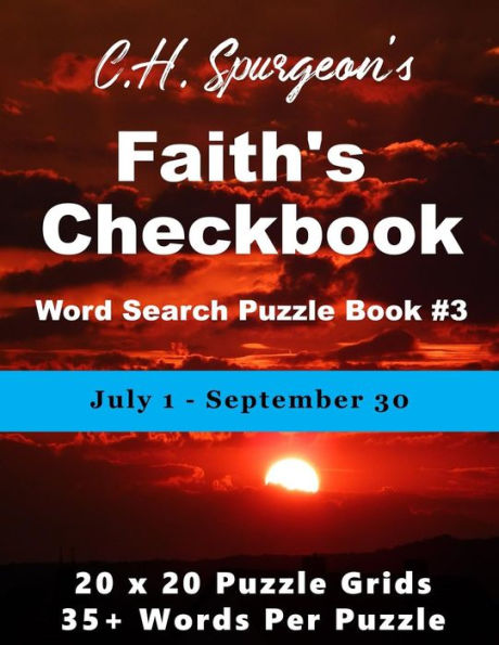 C. H. Spurgeon�s Faith Checkbook Word Search Puzzle Book #3: July 1 - September 30 (Christian Word Search)