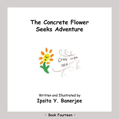 The Concrete Flower Seeks Adventure : Book Fourteen