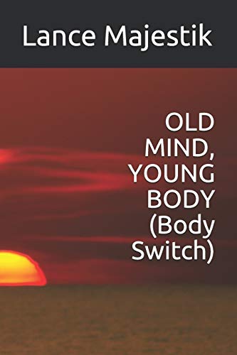 OLD MIND, YOUNG BODY (Body Switch)