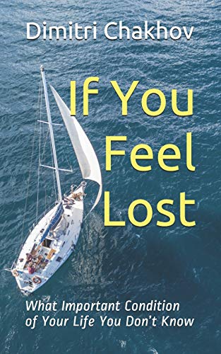 If You Feel Lost: What Important Condition of Your Life You Don?ÇÖt Know