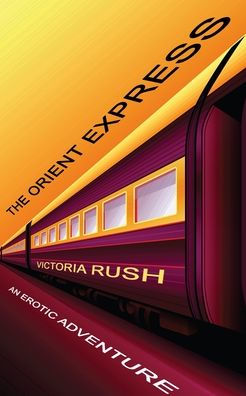 The Orient Express: An Erotic Adventure (Jade's Erotic Adventures)