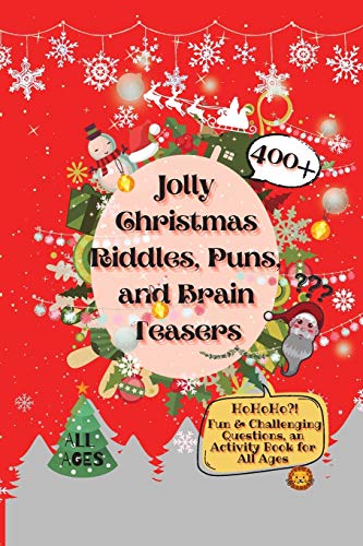 Jolly Christmas Riddles, Puns, and Brain Teasers : 400+ Fun & Challenging Questions, an Activity Book for All Ages