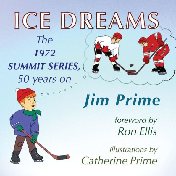 Ice Dreams: The 1972 Summit Series, 50 Years On
