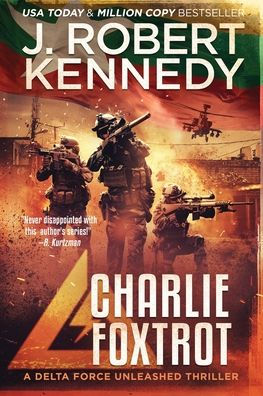 Charlie Foxtrot (Delta Force Unleashed Thrillers)