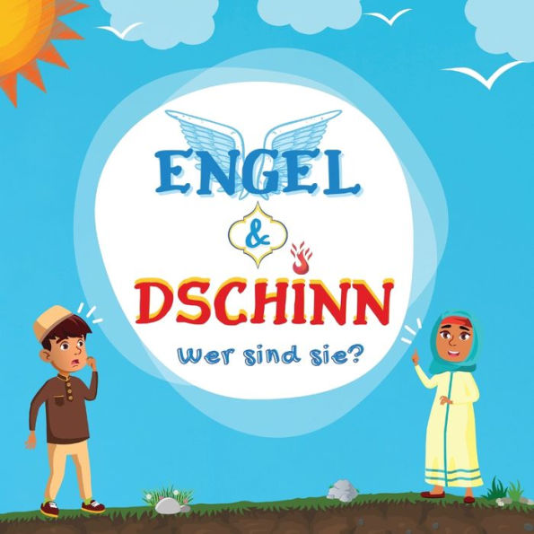 Engel & Dschinn; Wer Sind Sie?: Islamisches Buch Für Muslimische Kinder, Das Unsichtbare Und Übernatürliche Wesen Enthüllt, Die Von Allah Dem ... Islamische Lernbücher) (German Edition) - 9781990544859