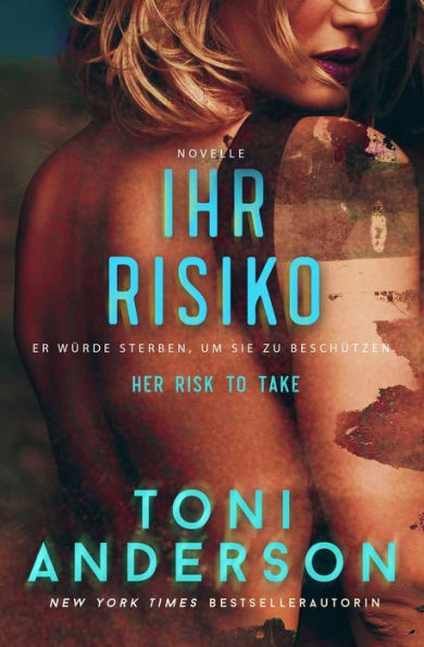 Ihr Risiko ? Her Risk To Take (Ihr-Romantic-Suspense-Trilogie) (German Edition)