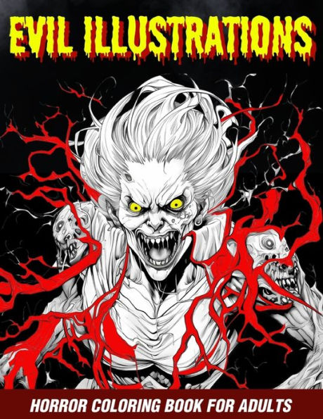 Evil Illustrations: Horror Coloring Book For Adults - 9781990841477