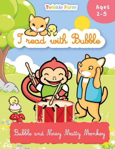 Bubble And Noisy Matty Monkey: I Read With Bubble (Twinkle Farm / Reading Practice)