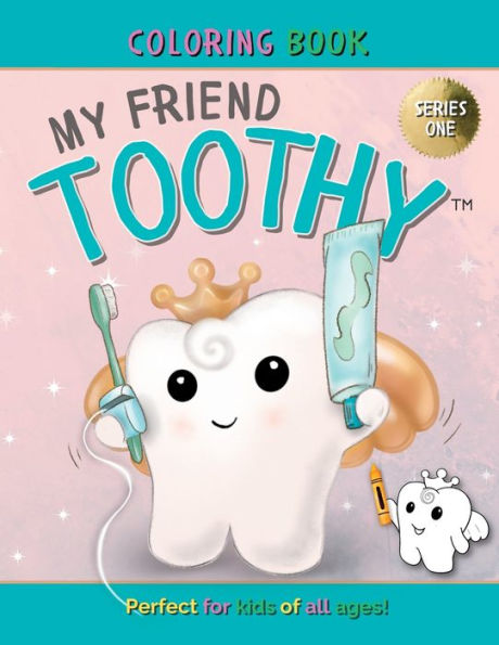 My Friend Toothy - Coloring Book For All Ages : Series One - 9781998761067