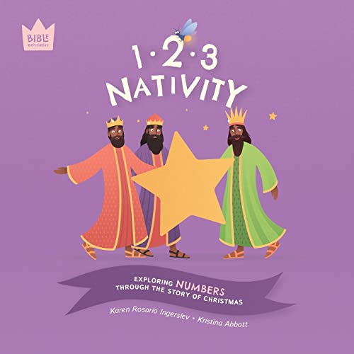 123 Nativity: Exploring NUMBERS through the story of Christmas (Bible Explorers)