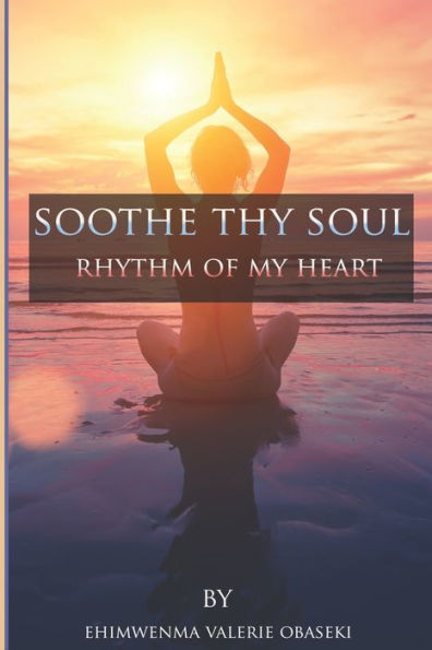 Soothe Thy Soul : Rhythm Of My Heart
