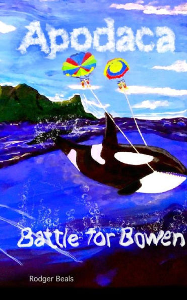 Apodaca: Battle For Bowen - 9781999062538