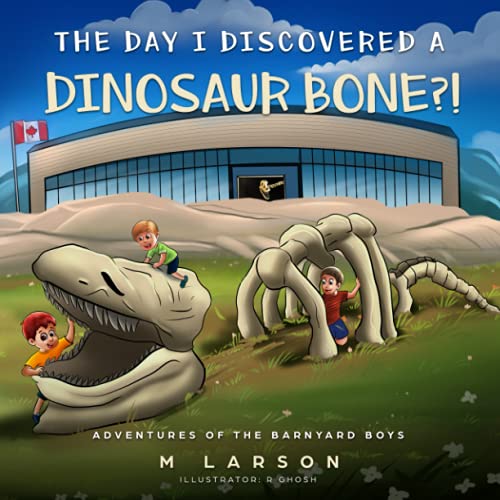 The Day I Discovered A Dinosaur Bone?!: Adventures Of The Barnyard Boys