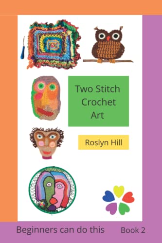 Two Stitch Crochet Art: Beginners can do this