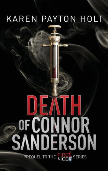 Death of Connor Sanderson: Prequel to the Fire & Ice Series (Prequel - Fire & Ice)