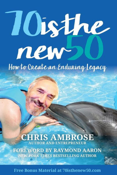 70 is the new 50: How to Create an Enduring Legacy