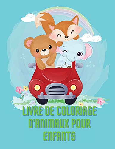 Livre De Coloriage D'Animaux Pour Enfants: ????Tonnante Livre D'Activit????S Et De Coloriage D'Animaux Pour Enfants, ????Ge: 6-8 (French Edition)