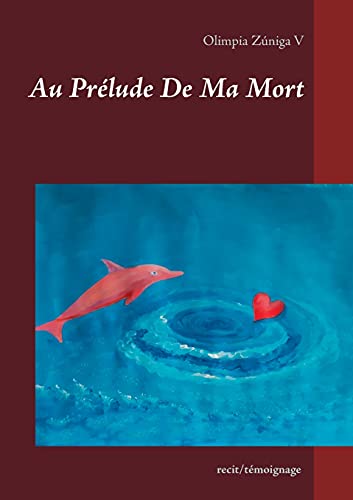 Au Pr?ú??Lude De Ma Mort (French Edition)
