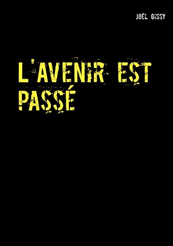 L'Avenir Est Pass?: Po?me (French Edition)