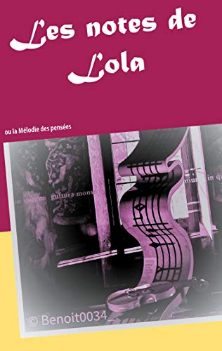 Les Notes De Lola: Ou La M??lodie Des Pens??es (French Edition)