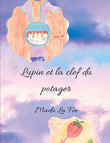Lupin Et La Clef Du Potager (French Edition)