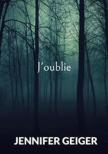 J'oublie (French Edition)