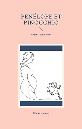 Pénélope Et Pinocchio : Amours En Miettes