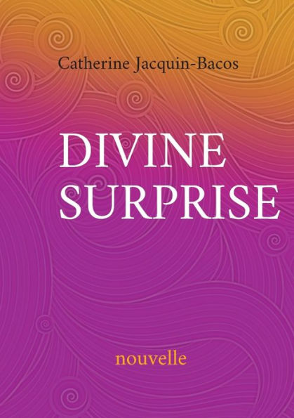 Divine Surprise: Nouvelle (French Edition)
