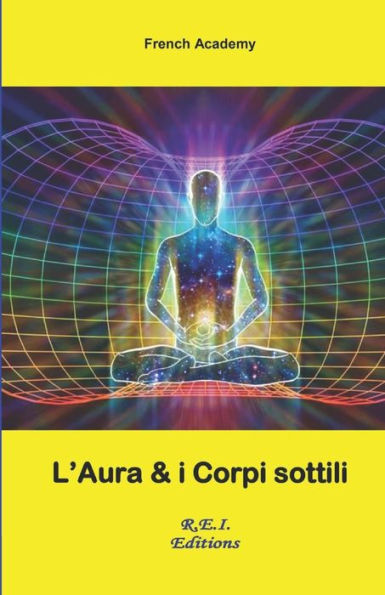 L'Aura E I Corpi Sottili (Italian Edition)